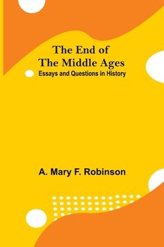portada The End Of The Middle Ages: Essays And Questions In History (en Inglés)