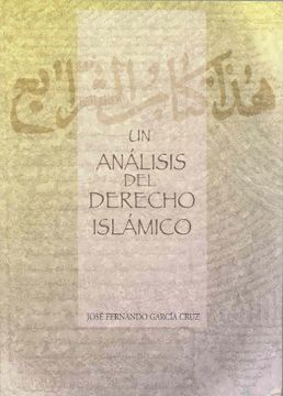 portada Un análisis del derecho islámico. Historia doctrinal y bases jurídicas