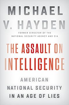 portada The Assault on Intelligence: American National Security in an age of Lies 
