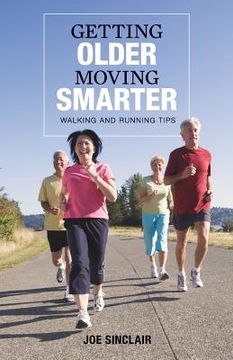 portada Getting Older - Moving Smarter: Walking and Running Tips (en Inglés)