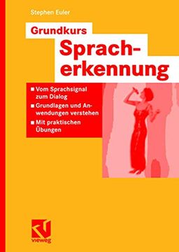 portada Grundkurs Spracherkennung: Vom Sprachsignal zum Dialog - Grundlagen und Anwendungen Verstehen - mit Praktischen Übungen (en Alemán)