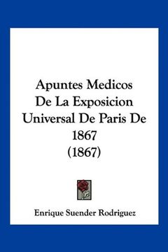 portada Apuntes Medicos de la Exposicion Universal de Paris de 1867 (1867)
