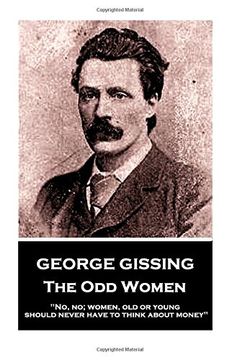 portada George Gissing - The Odd Women: "No, no; women, old or young, should never have to think about money"