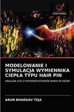 portada Modelowanie I Symulacja Wymiennika Ciepla Typu Hair Pin (en Polaco)