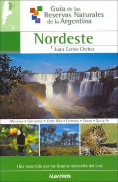 portada Nordeste-Reserva Nat. Argentina: 3 (Guia de las Reservas Naturales de la Argentina