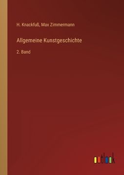 portada Allgemeine Kunstgeschichte: 2. Band (en Alemán)