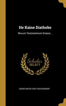 portada He Kaine Diatheke: Novum Testamentum Graece...