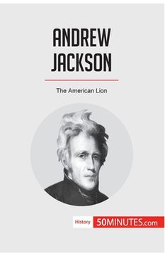 portada Andrew Jackson: The American Lion (en Inglés)