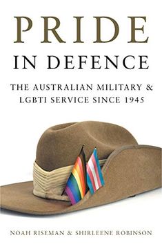 portada Pride in Defence: The Australian Military and Lgbti Service Since 1945 (in English)