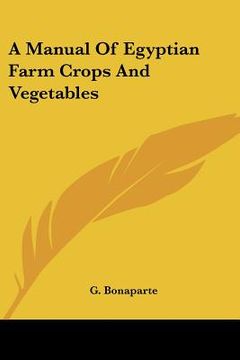 portada a manual of egyptian farm crops and vegetables (en Inglés)
