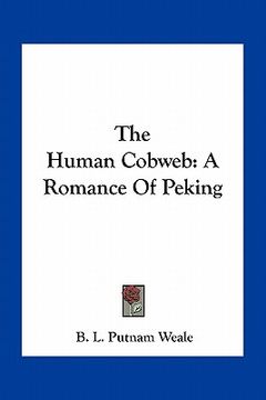 portada the human cobweb: a romance of peking (in English)