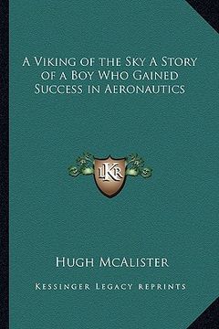 portada a viking of the sky a story of a boy who gained success in aeronautics (in English)