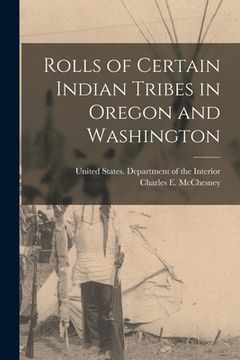portada Rolls of Certain Indian Tribes in Oregon and Washington (en Inglés)