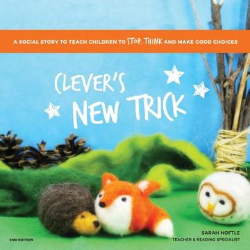 portada Clever's New Trick: A social story to teach children to stop, think, and make good choices (en Inglés)