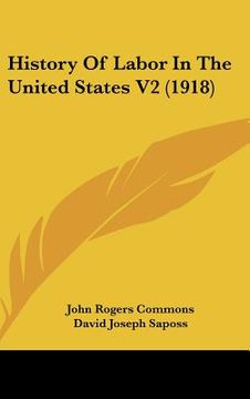portada history of labor in the united states v2 (1918) (in English)