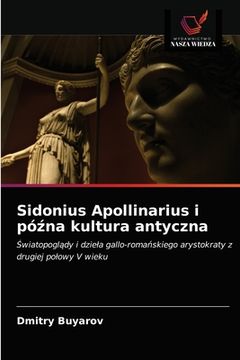 portada Sidonius Apollinarius i późna kultura antyczna (in Polaco)