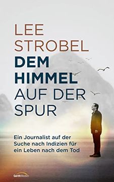 portada Dem Himmel auf der Spur: Ein Journalist auf der Suche Nach Indizien für ein Leben Nach dem Tod. (in German)