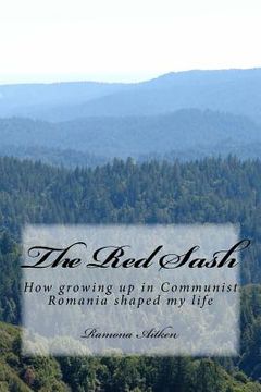 portada The Red Sash: How growing up in Communist Romania shaped my life (en Inglés)
