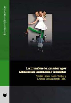 portada La Invasión de los Alter Egos: Estudios Sobre la Autoficción y lo Fantástico (in Spanish)