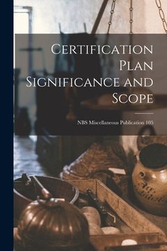 portada Certification Plan Significance and Scope; NBS Miscellaneous Publication 105 (en Inglés)