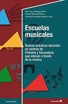 portada Escuelas Musicales: Buenas Prácticas Docentes en Centros de Primaria y Secundaria que Educan a Través de la Música (Universidad)