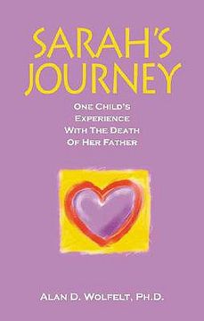 portada sarah's journey: one child's experience with the death of her father (en Inglés)