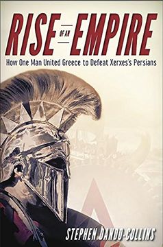 portada Rise of an Empire: How one man United Greece to Defeat Xerxes's Persians (en Inglés)