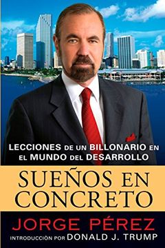 portada Suenos en Concreto: Lecciones de un Multimillonario en el Mundo del Desarrollo (in Spanish)