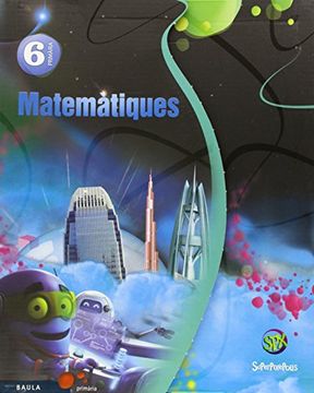 Matemàtiques 6è Primària Superpixèpolis Material de l'alumne (Projecte Superpixèpolis)