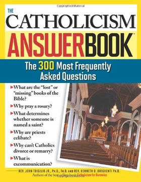 portada The Catholicism Answer Book: The 300 Most Frequently Asked Questions (en Inglés)