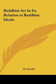 portada buddhist art in its relation to buddhist ideals (in English)