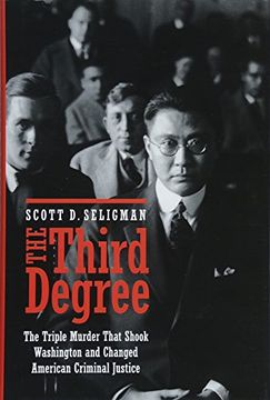 portada The Third Degree: The Triple Murder That Shook Washington and Changed American Criminal Justice (en Inglés)