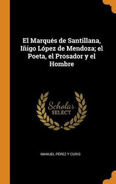 Libro El Marqu s De Santillana I igo L pez De Mendoza El Poeta El libro-el-marqu-s-de-santillana-i-igo-l-pez-de-mendoza-el-poeta-el