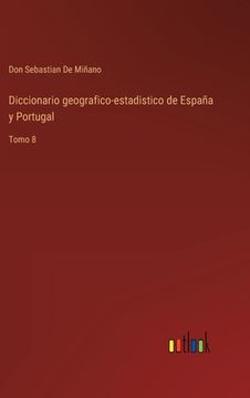 portada Diccionario geografico-estadistico de España y Portugal: Tomo 8