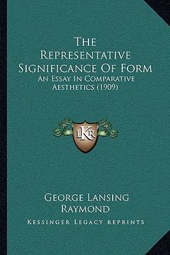 portada the representative significance of form: an essay in comparative aesthetics (1909) (in English)