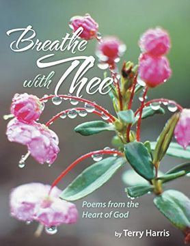portada Breathe With Thee: Poems From the Heart of god (en Inglés)