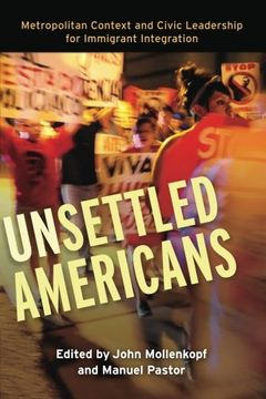 portada Unsettled Americans: Metropolitan Context and Civic Leadership for Immigrant Integration