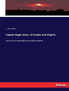 portada Captain Roger Jones, of London and Virginia: Some of his Antecedents and Descendants (en Inglés)