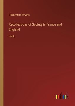 portada Recollections of Society in France and England: Vol II (en Inglés)