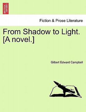 portada from shadow to light. [a novel.] (in English)