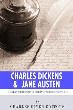 portada Charles Dickens & Jane Austen: The Lives and Legacies of Britain's Two Famous Novelists (en Inglés)