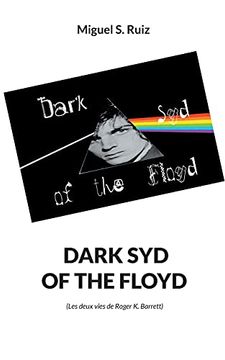 portada Dark syd of the Floyd: Les Deux Vies de Roger k. Barrett (en Francés)