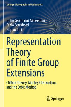 portada Representation Theory of Finite Group Extensions: Clifford Theory, Mackey Obstruction, and the Orbit Method (en Inglés)