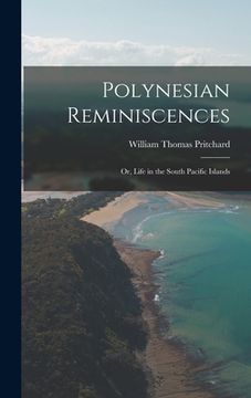 portada Polynesian Reminiscences: Or, Life in the South Pacific Islands (in English)
