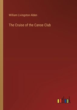 portada The Cruise of the Canoe Club (en Inglés)