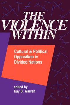 portada the violence within: cultural and political opposition in divided nations (en Inglés)