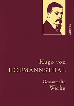 portada Hugo von Hofmannsthal - Gesammelte Werke: Der Große Österreichische Dramatiker und Schöpfer des »Jedermanns«. Gebunden in Feingeprägter. (Anaconda Gesammelte Werke, Band 39) (in German)