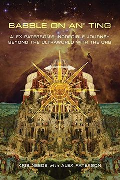 portada Babble on An'Ting: Alex Paterson'S Incredible Journey Beyond the Ultraworld With the orb (en Inglés)