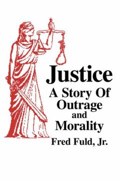 justice: a story of outrage and moralit