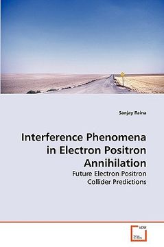 portada interference phenomena in electron positron annihilation (en Inglés)
